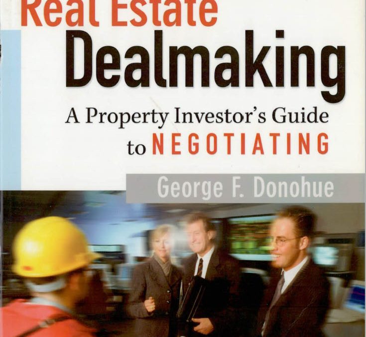 Real Estate Dealmaking Book by George F. Donohue